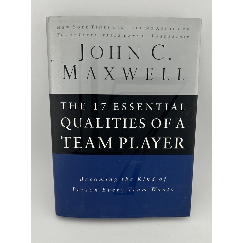 17 Essential Qualities of a Team Player : Becoming the Kind of Person Every Team